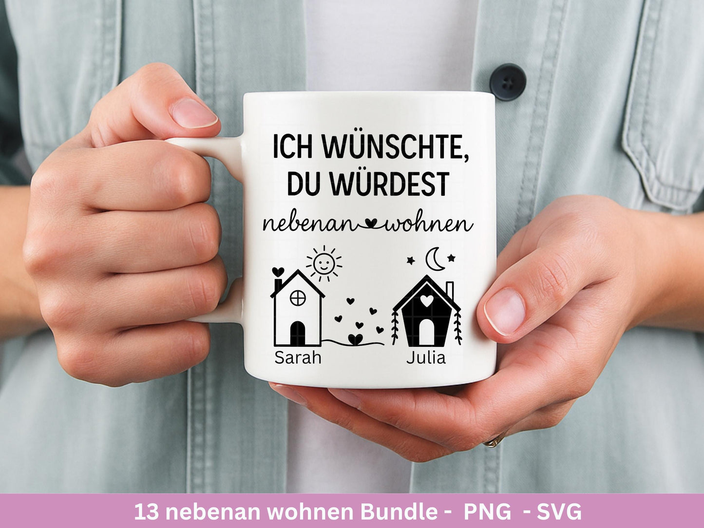 Ich wünschte du würdest nebenan wohnen Plotterdatei – Freundschaft Spruch SVG PNG | Laserdatei Tasse Beutel | Geschenk Freundin | Cricut
