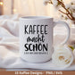 Deutsche Plotterdatei Kaffee - Kaffee svg Bundle - Kaffeetasse svg - Deutsche Sprüche Kaffee - Cricut Silhouette - Kaffee trinken lustig