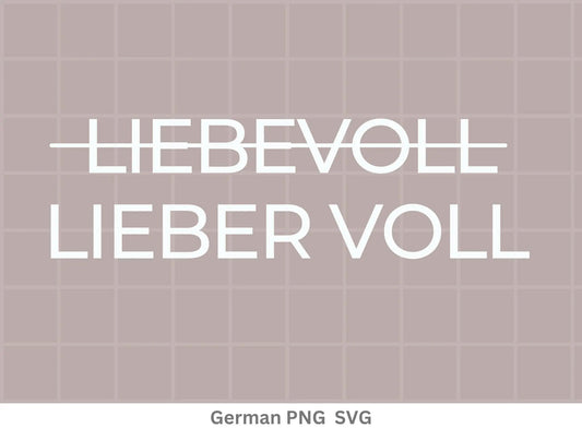 German Lieber voll als liebevoll Plotterdatei - Shirt Svg Png - Cricut Silhouette Studio Plotterdatei - Lustiger Spruch svg - Shirtdesign