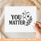 Boho Inspirational svg Png Bundle, positive Affirmationen svg, Kindness svg, immer würdig Matter genug svg, florale Zitate svg Motivierend