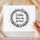 Deutsche Sprüche Plotterdatei - Positive Sprüche Svg - Svg Datei Liebe - Inspirierende Zitate - Positive Sprüche Svg - Laserdatei Spruch Svg
