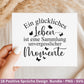 Positive Sprüche SVG Plotterdatei – Deutsche Zitate & Lebensweisheiten – Glück Liebe Hoffnung – Laserdatei Cricut Silhouette Geschenkidee