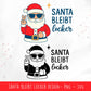 Santa bleibt locker – Plotterdatei & Sublimation – Lustiges Weihnachten SVG PNG – Weihnachtsmann Spruch – DIY Geschenkidee Cricut Silhouette